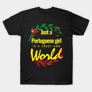 Just a Portuguese girl in a crazy ass world T-Shirt